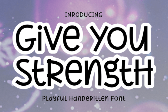 Give You Strength: A Whimsical Font for Modern Branding